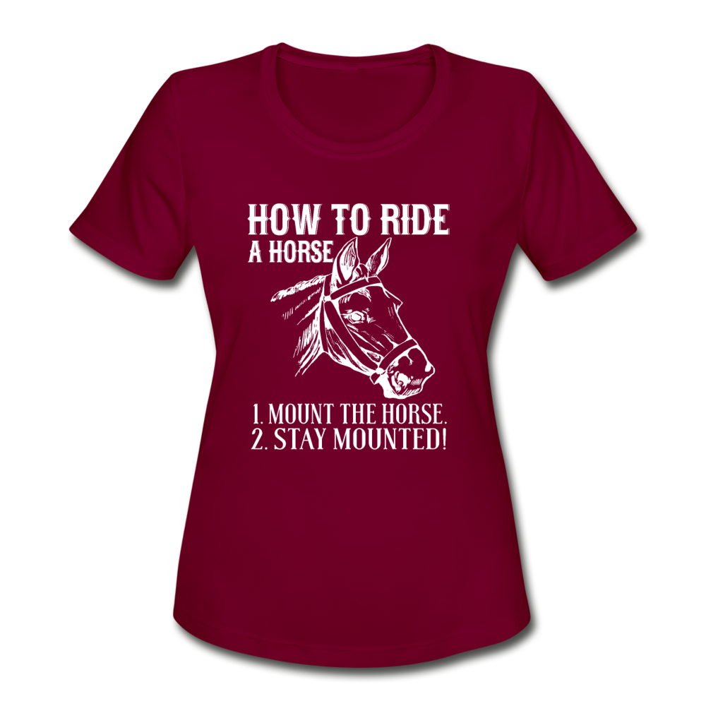 Women's Moisture Wicking Performance Stay on the Horse T-Shirt - burgundy