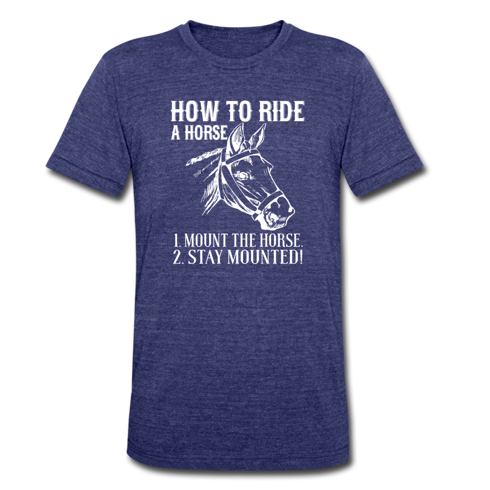 Unisex Tri-Blend Stay on the Horse T-Shirt - heather indigo