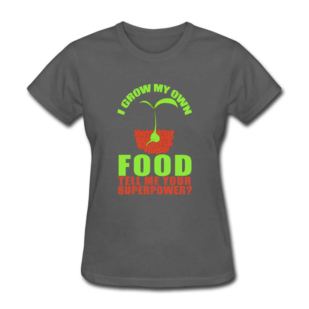 Women's I Grow My Own Food T-Shirt - charcoal