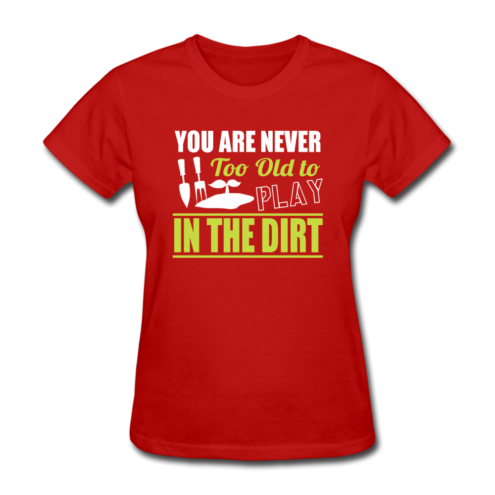 Women's Never Too Old to Garden T-Shirt - red