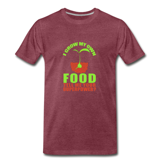 Men's Premium Grow My Own Food T-Shirt - heather burgundy