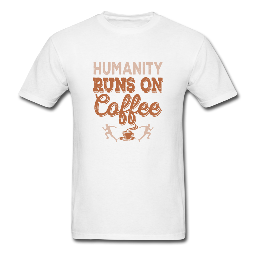 Unisex Classic Humanity Runs on Coffee T-Shirt - white