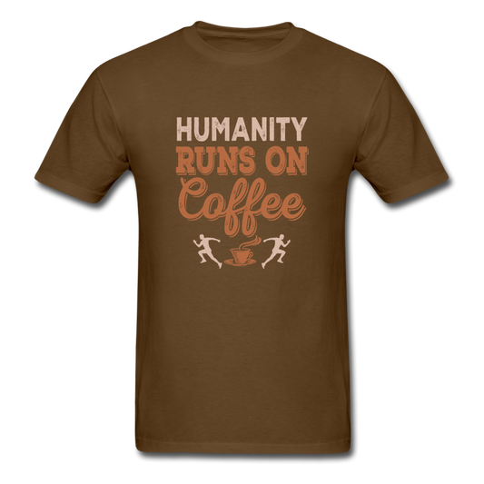 Unisex Classic Humanity Runs on Coffee T-Shirt - brown