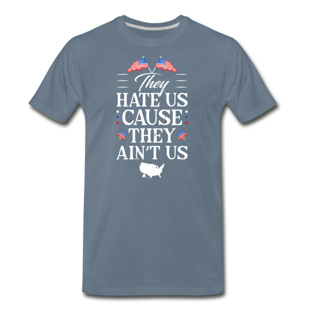 Men's Premium USA Hate Us Cause They Ain't Us T-Shirt - steel blue