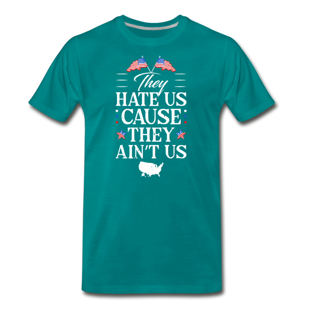 Men's Premium USA Hate Us Cause They Ain't Us T-Shirt - teal