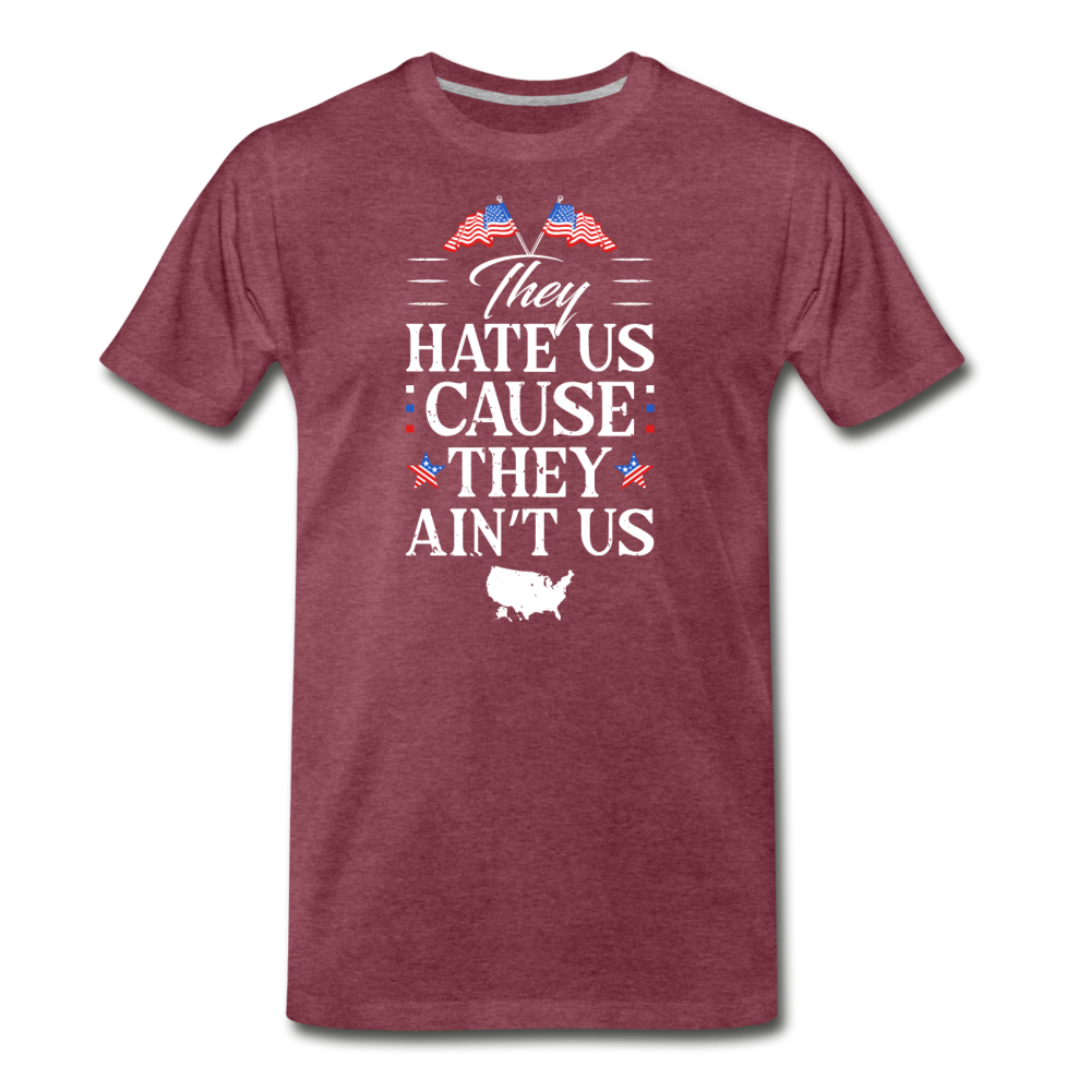 Men's Premium USA Hate Us Cause They Ain't Us T-Shirt - heather burgundy