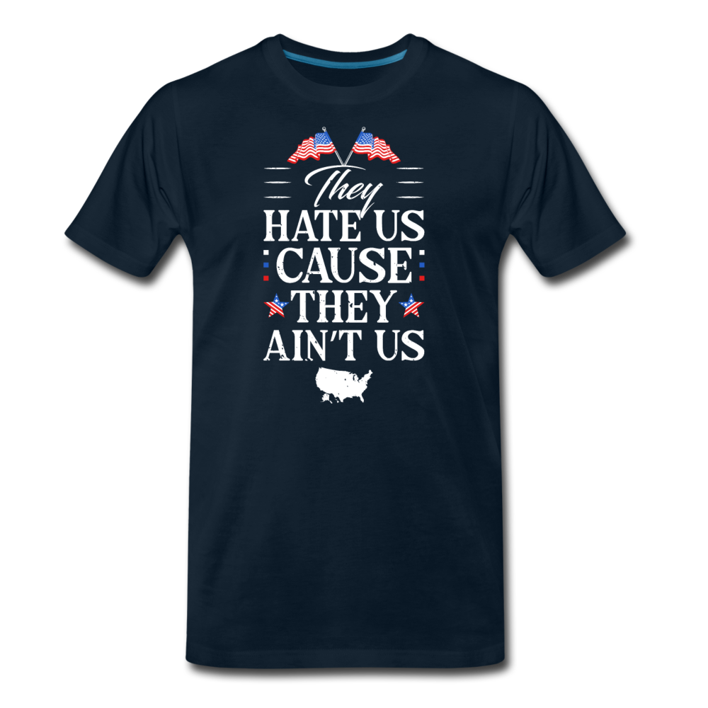 Men's Premium USA Hate Us Cause They Ain't Us T-Shirt - deep navy