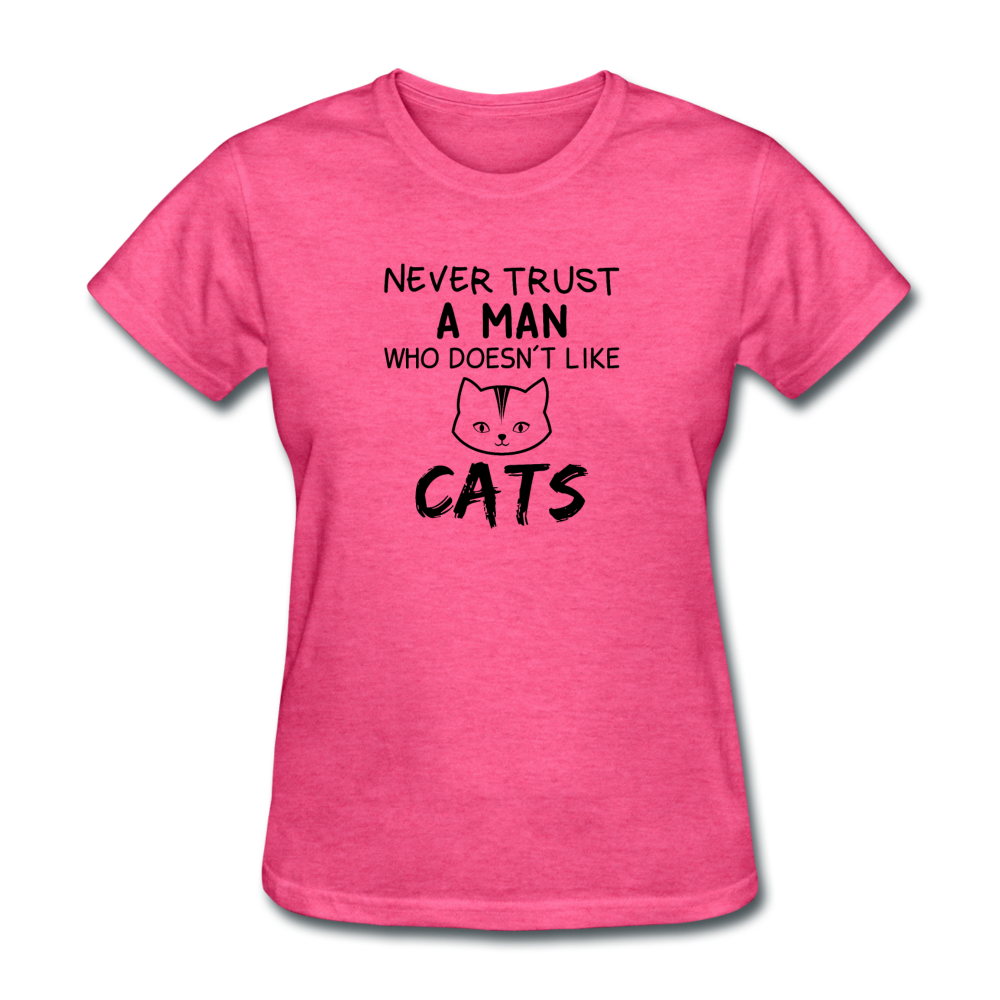 Women's Never Trust a Man Who Doesn't Like Cats T-Shirt - heather pink