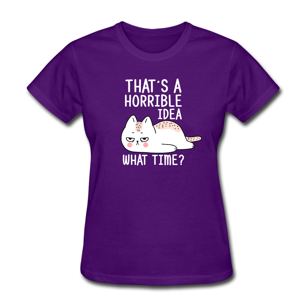 Women's Horrible Idea What Time Cat T-Shirt - purple