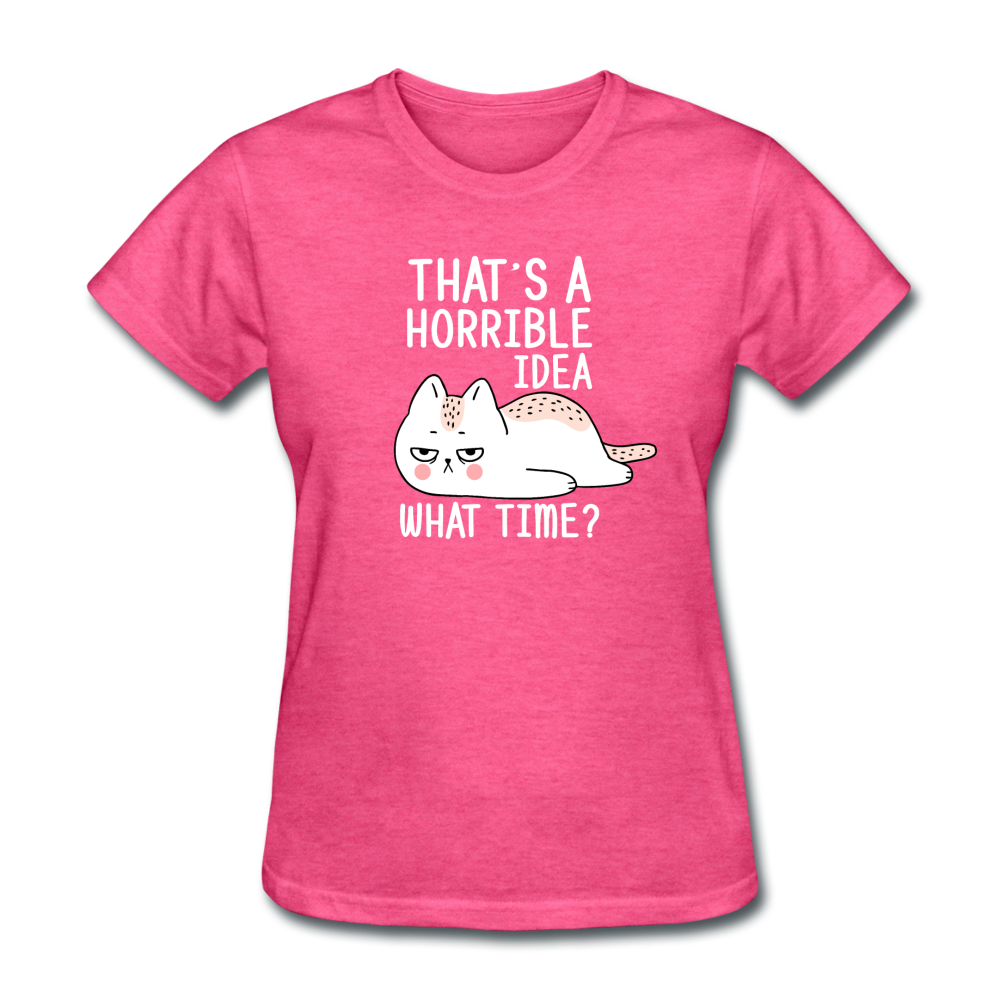 Women's Horrible Idea What Time Cat T-Shirt - heather pink