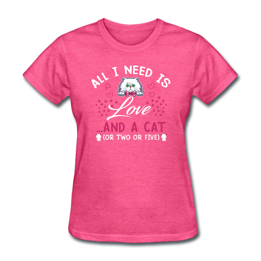 Women's All I Need is Love and Cats T-Shirt - heather pink
