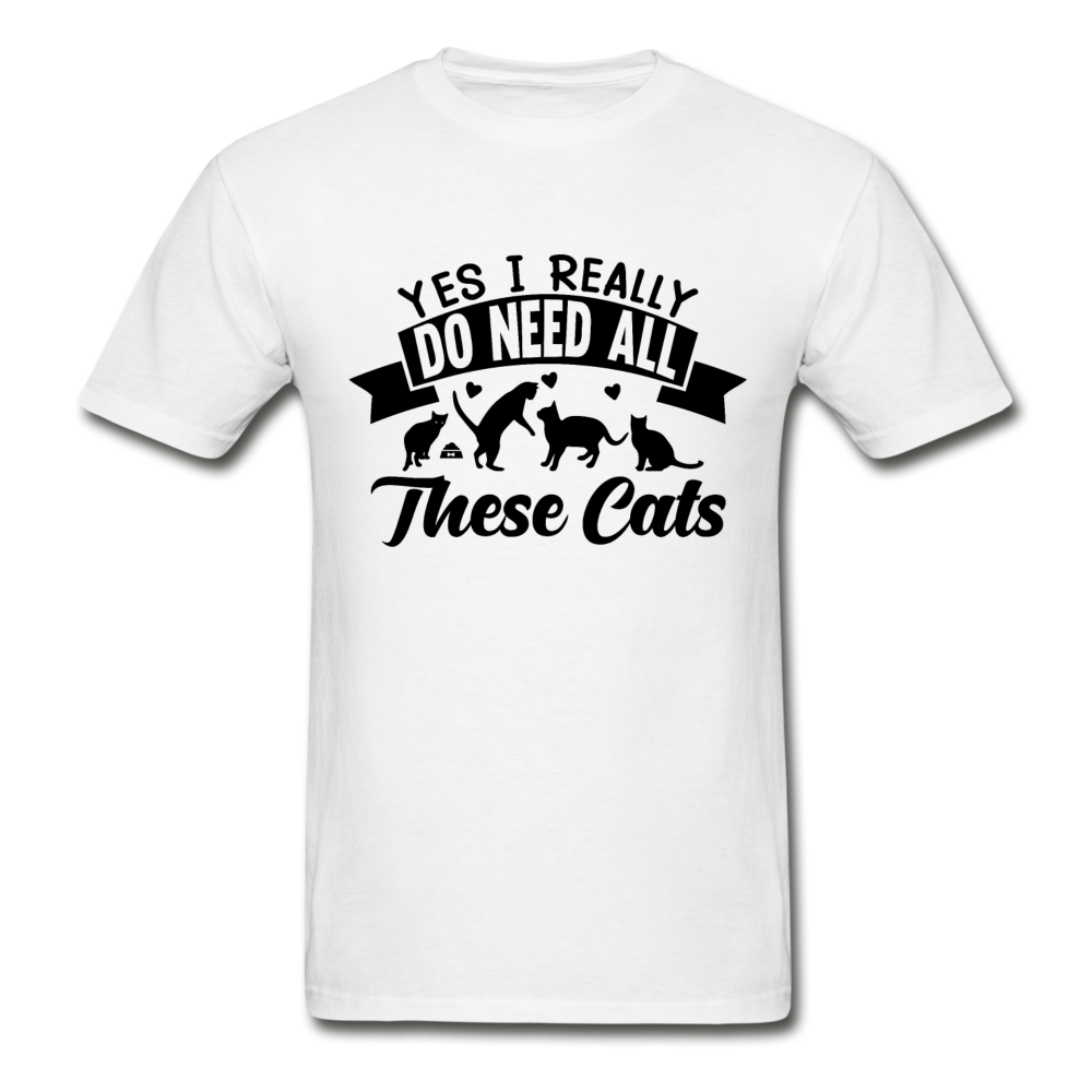Hanes Adult Tagless Yes I Need All These Cats T-Shirt - white