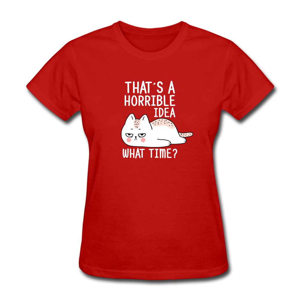 Women's Horrible Idea Cat T-Shirt - red