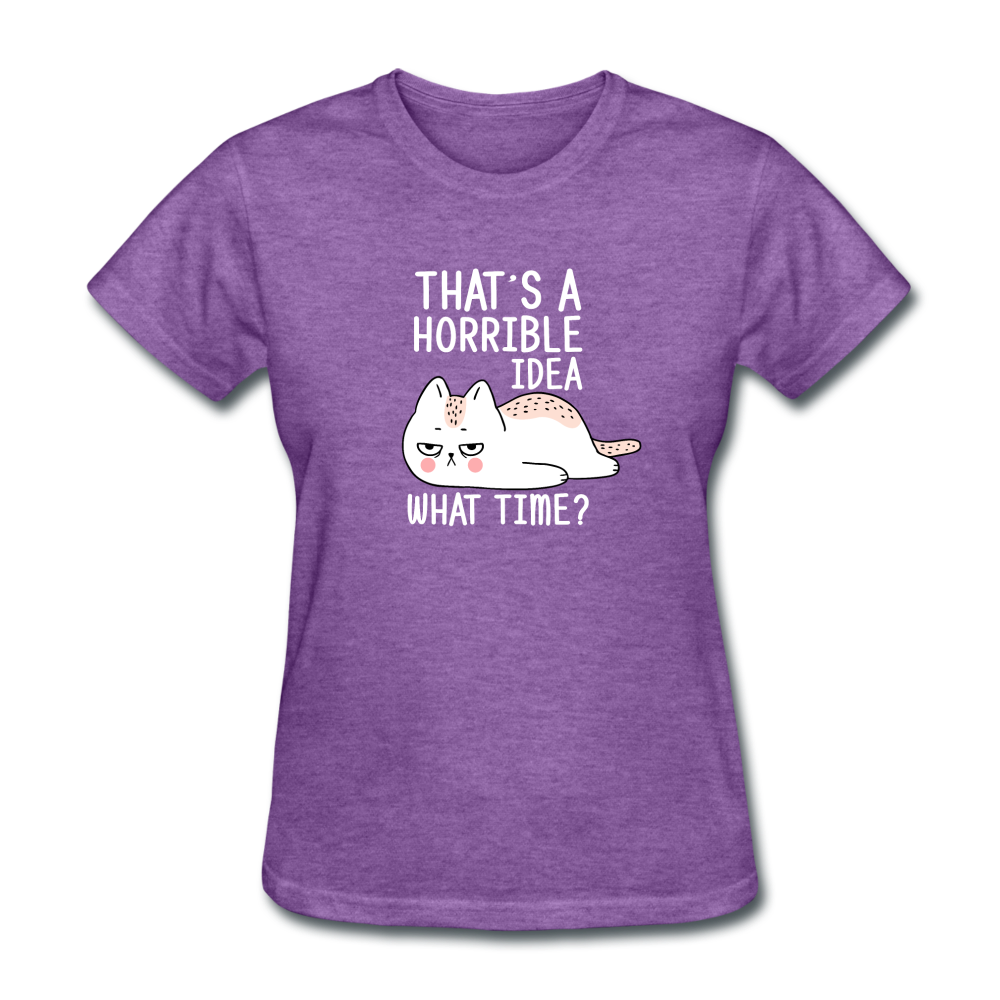 Women's Horrible Idea Cat T-Shirt - purple heather