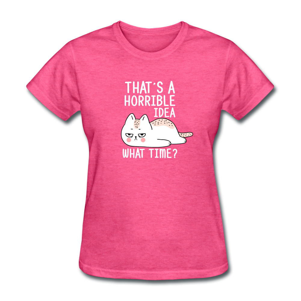 Women's Horrible Idea Cat T-Shirt - heather pink