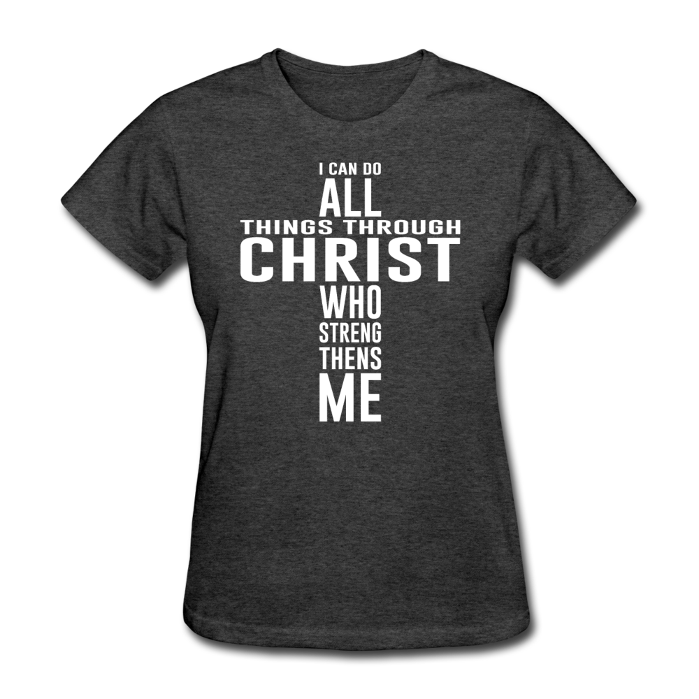 Women's All Things Through Christ T-Shirt - heather black