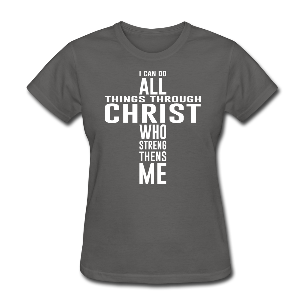 Women's All Things Through Christ T-Shirt - charcoal