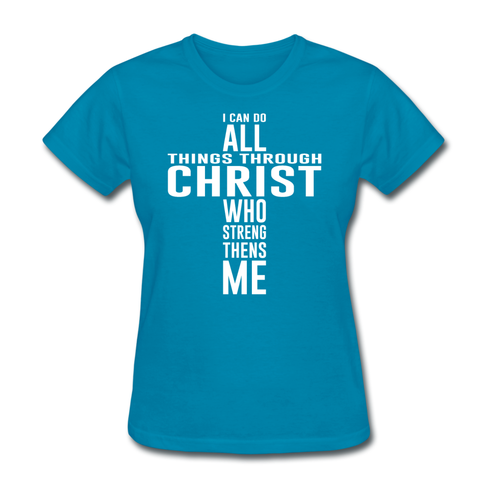 Women's All Things Through Christ T-Shirt - turquoise