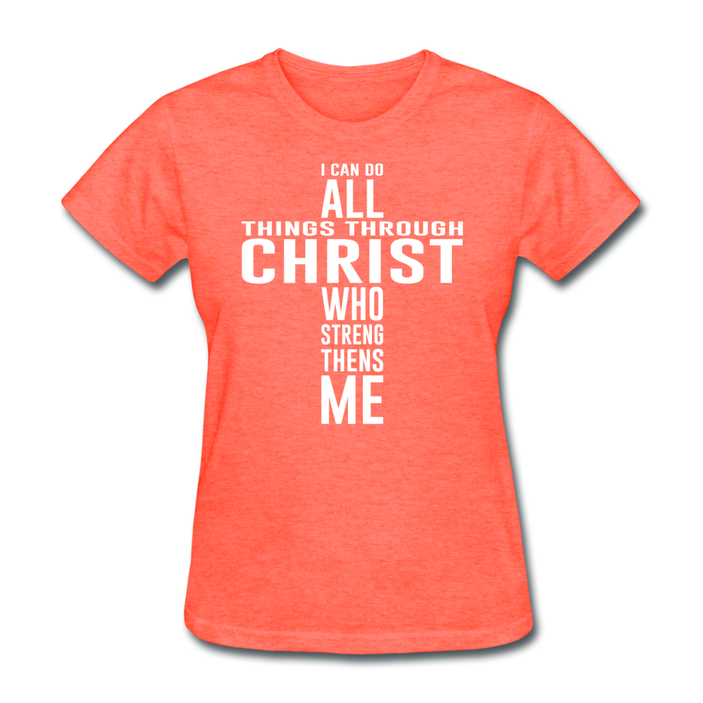 Women's All Things Through Christ T-Shirt - heather coral