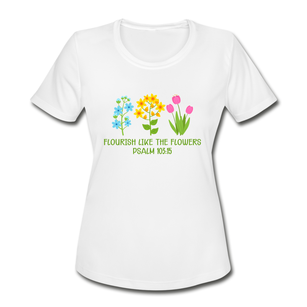 Women's Moisture Wicking Flourish Like the Flowers Performance T-Shirt - white
