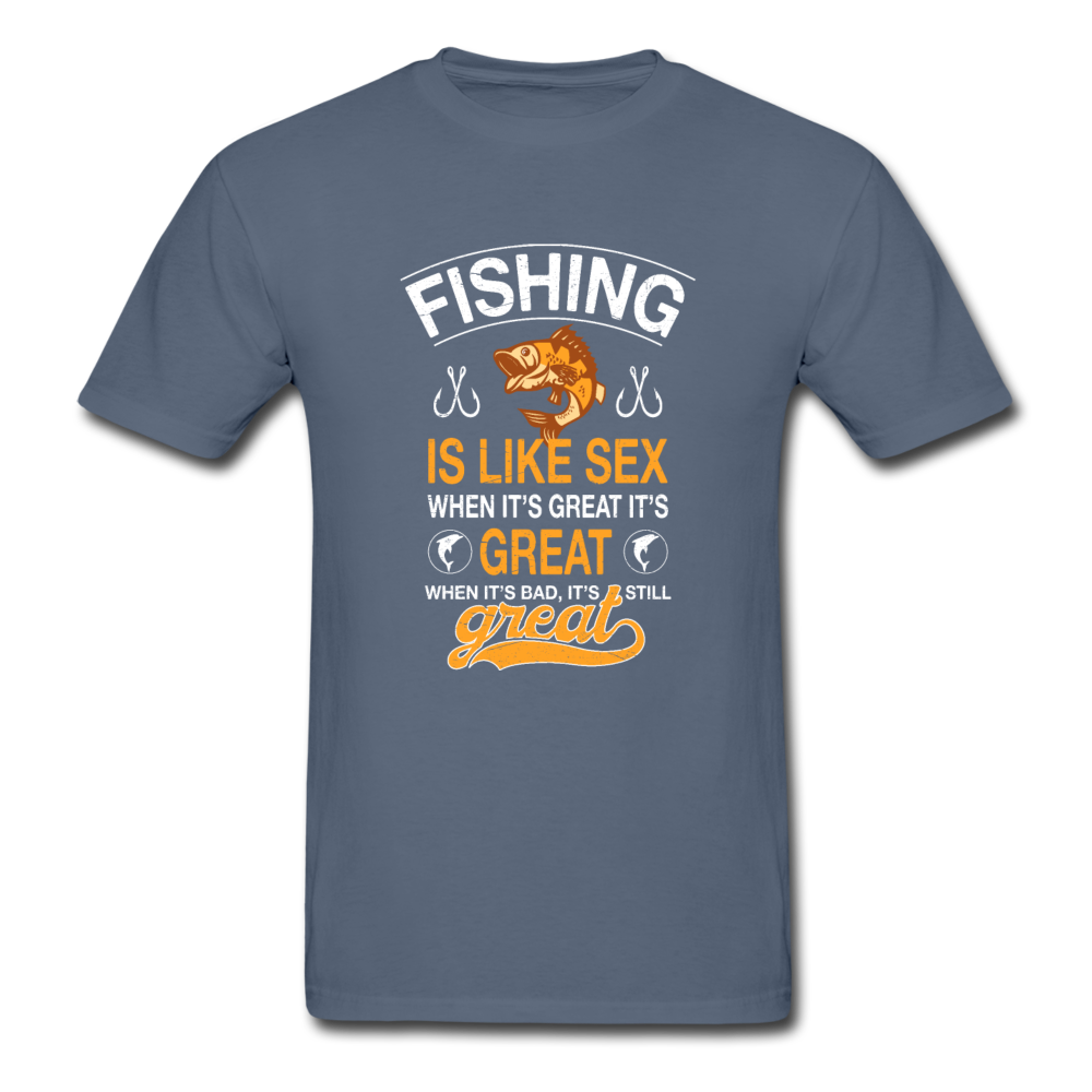 Gildan Ultra Cotton Adult Fishing is Like Sex T-Shirt - denim