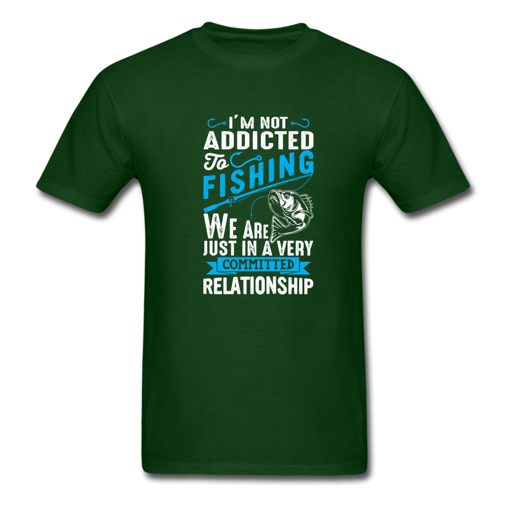 Unisex Classic Not Addicted to Fishing T-Shirt - forest green