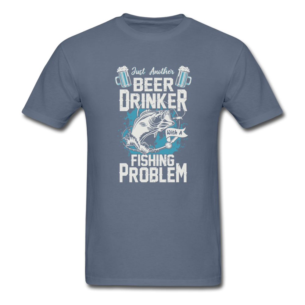 Unisex Classic Beer Drinker Fishing Problem T-Shirt - denim