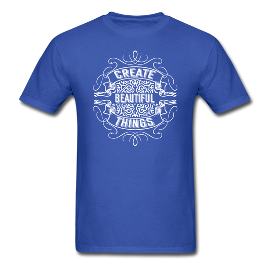 Unisex Classic Create Beautiful Things T-Shirt - royal blue