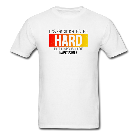Unisex Classic Hard But Not Impossible T-Shirt - white