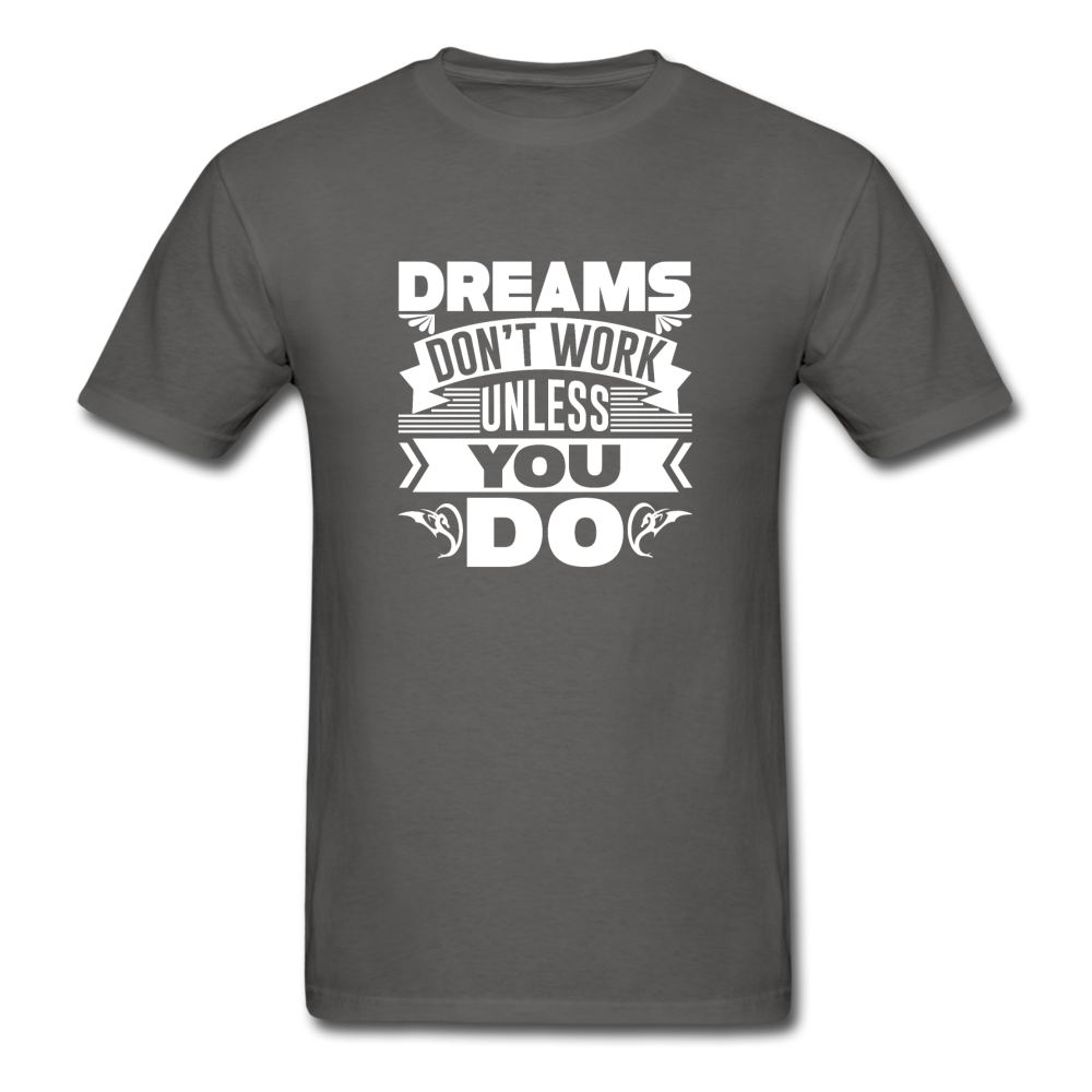 Unisex Classic Dreams Require Work T-Shirt - charcoal
