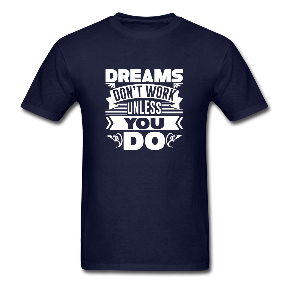 Unisex Classic Dreams Require Work T-Shirt - navy