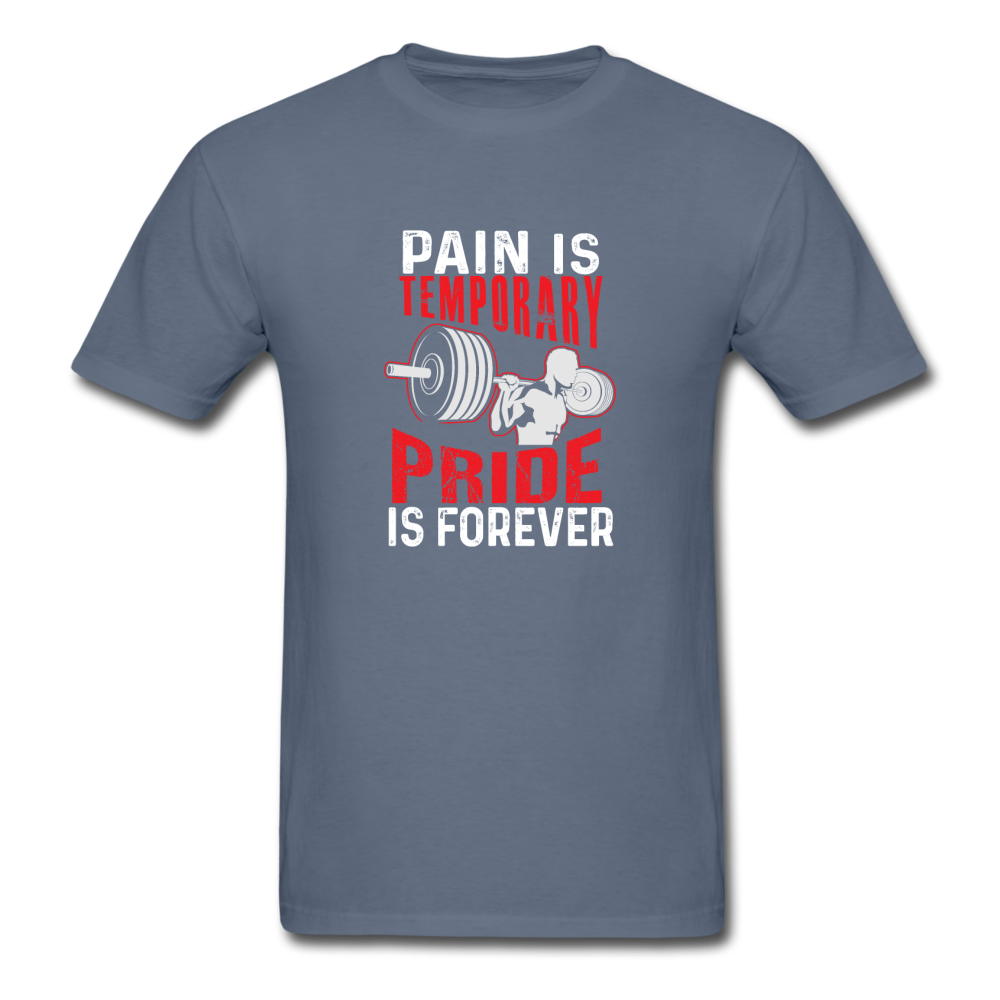 Unisex Classic Pain is Temporary T-Shirt - denim