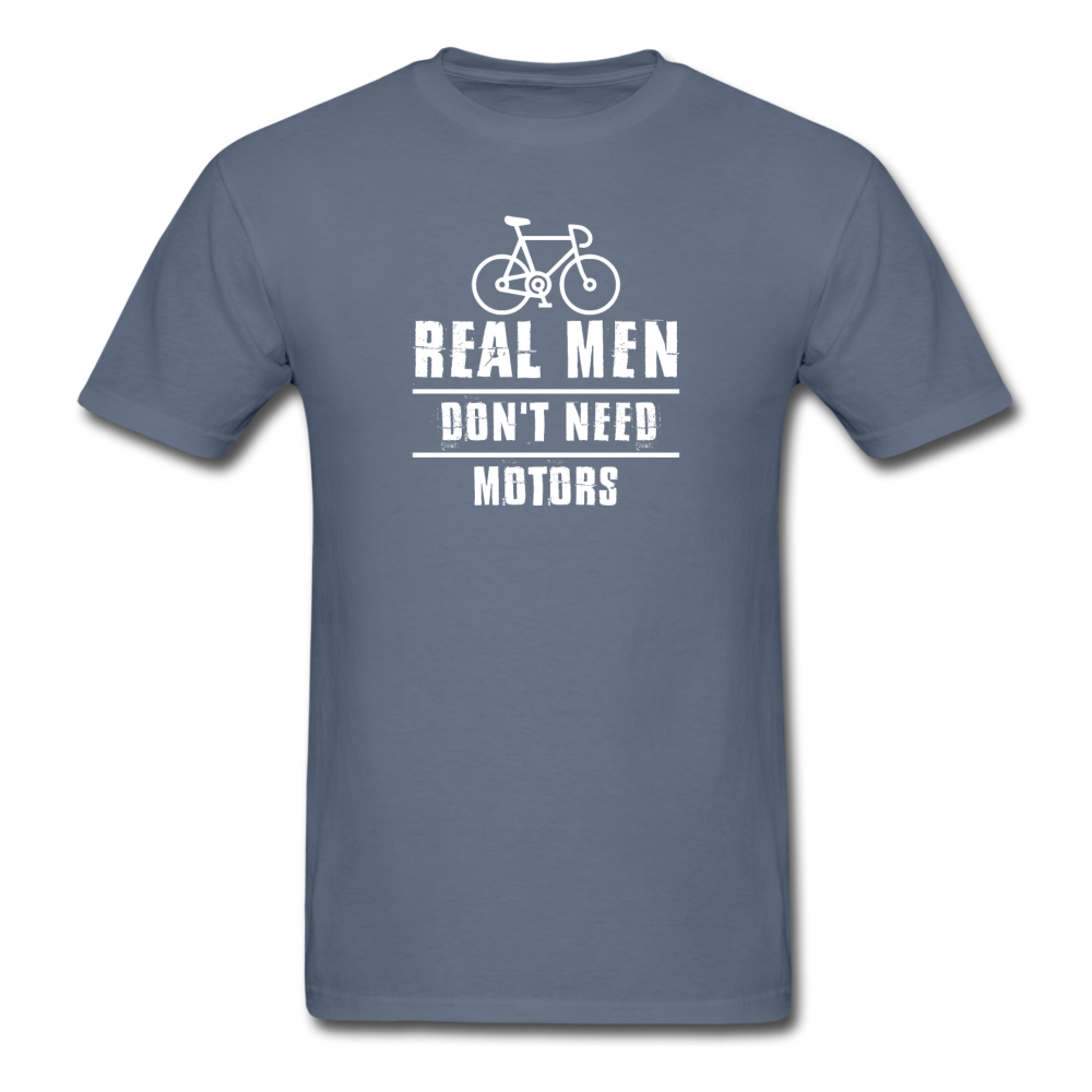 Unisex Classic Real Men Don't Need Motors T-Shirt - denim