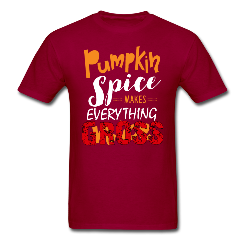 Unisex Classic Pumpkin Spice Makes Everything Gross T-Shirt - dark red