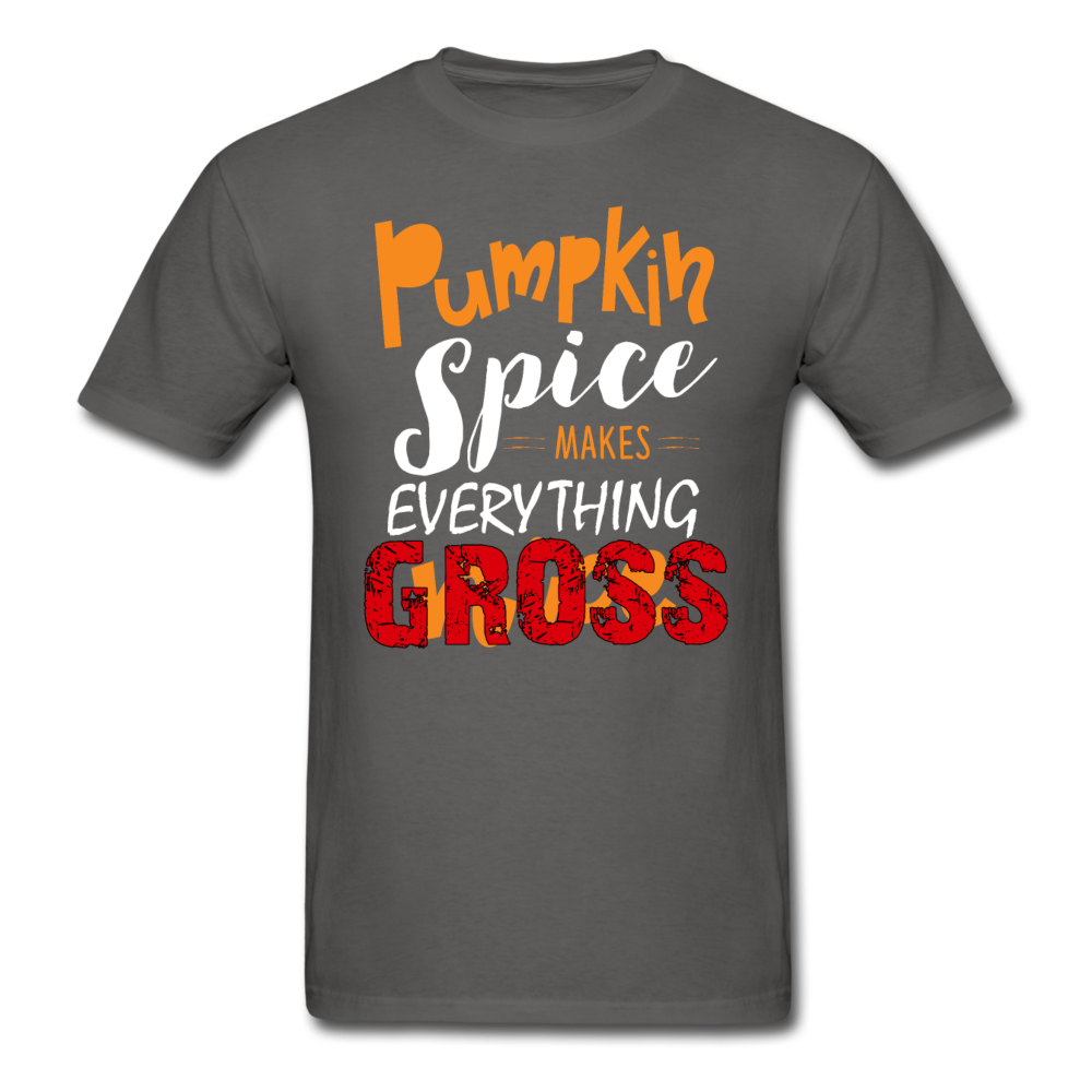 Unisex Classic Pumpkin Spice Makes Everything Gross T-Shirt - charcoal