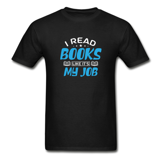 Gildan Ultra Cotton Adult I Read Books Like a Job T-Shirt - black