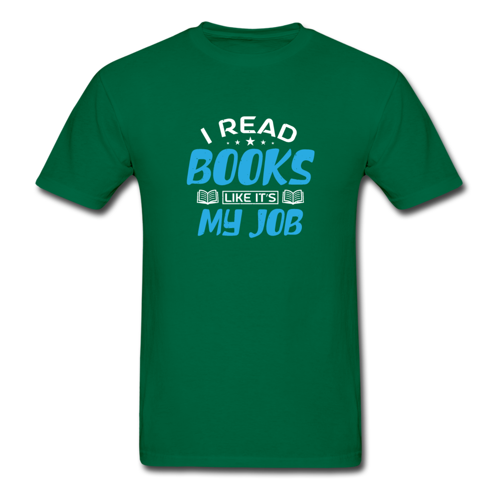 Gildan Ultra Cotton Adult I Read Books Like a Job T-Shirt - bottlegreen