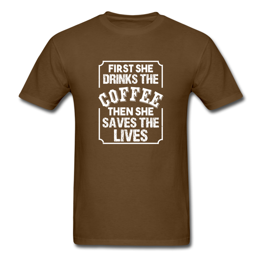 Unisex Classic First Coffee Then Saves Lives T-Shirt - brown