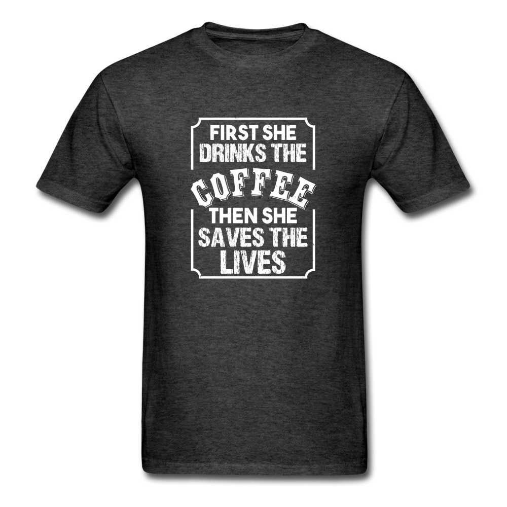 Unisex Classic First Coffee Then Saves Lives T-Shirt - heather black