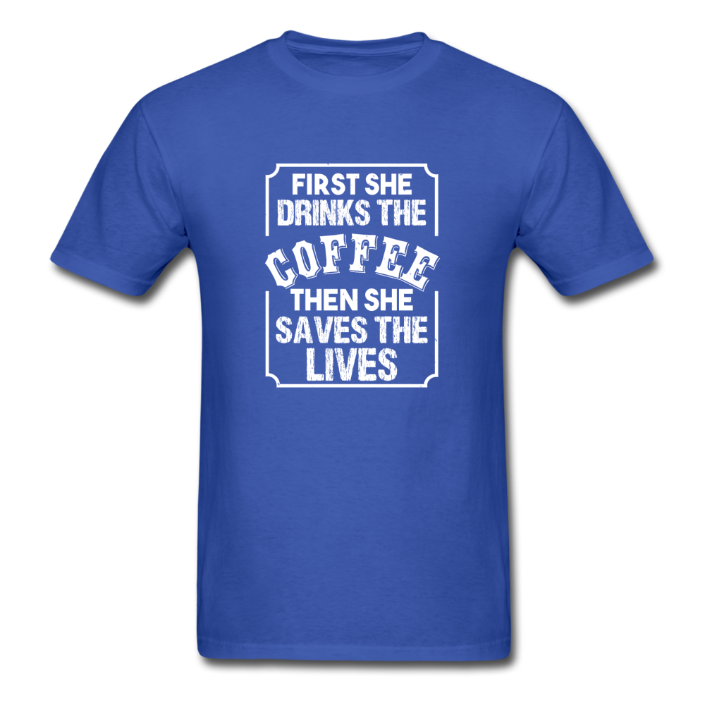 Unisex Classic First Coffee Then Saves Lives T-Shirt - royal blue