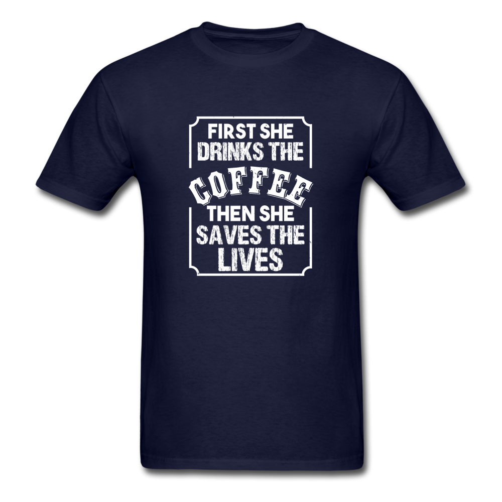 Unisex Classic First Coffee Then Saves Lives T-Shirt - navy