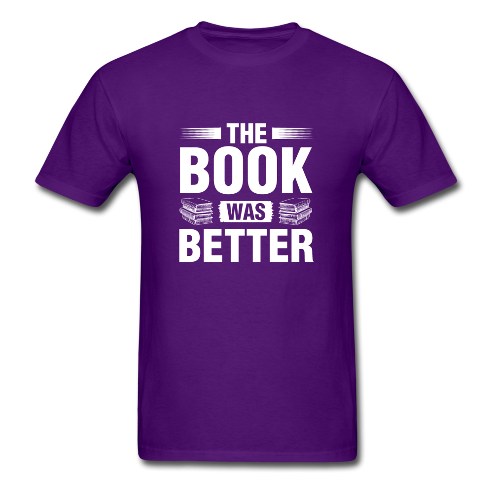 Unisex Classic The Book Was Better T-Shirt - purple