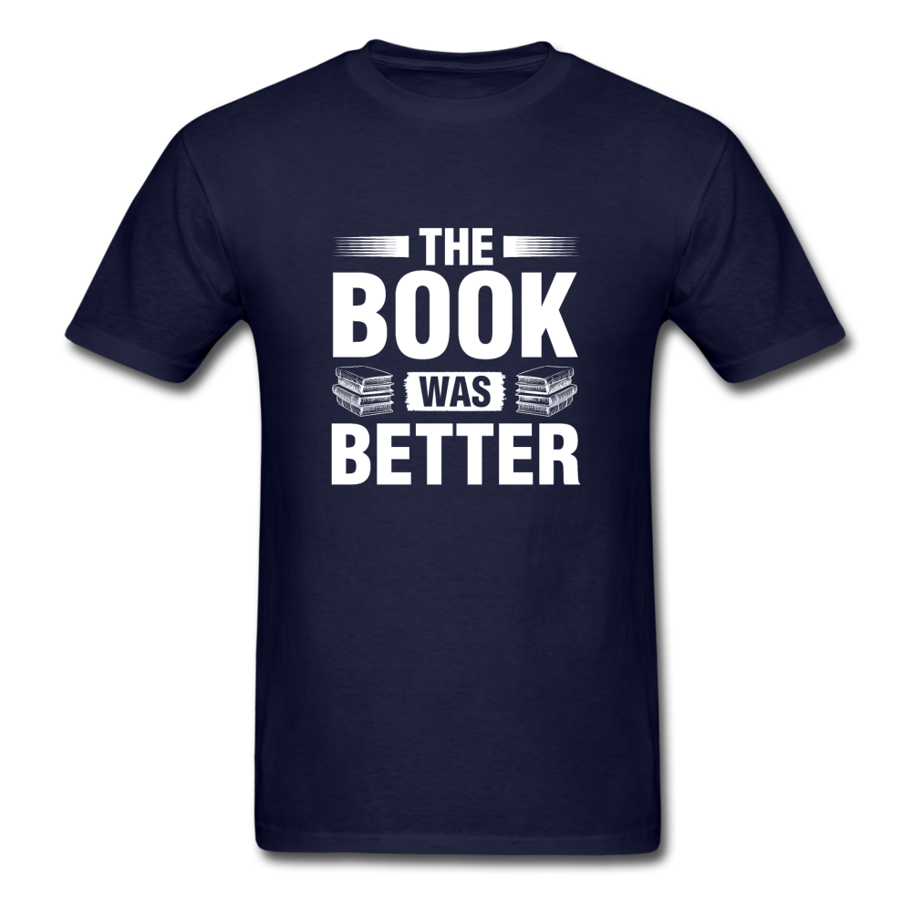Unisex Classic The Book Was Better T-Shirt - navy