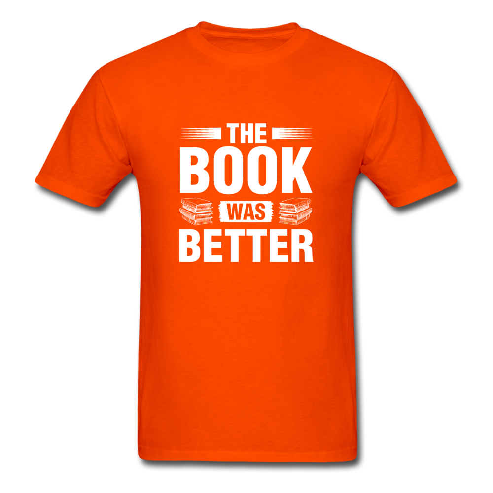 Unisex Classic The Book Was Better T-Shirt - orange