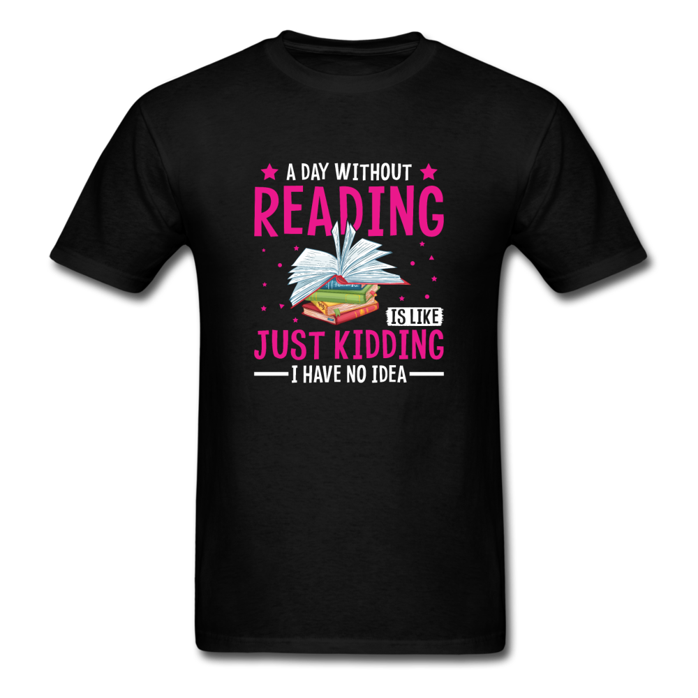 Unisex Classic A Day Without Reading T-Shirt - black