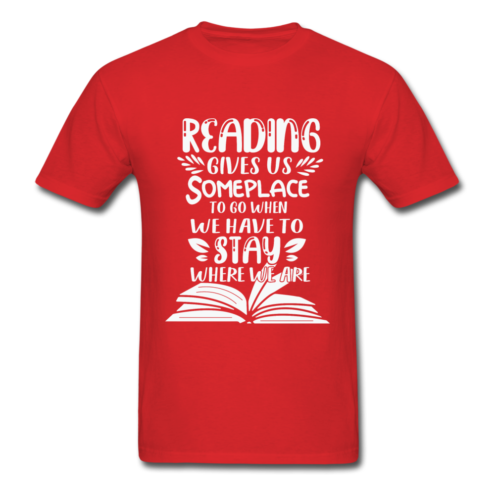 Unisex Classic Reading Gives Us Someplace to Go T-Shirt - red