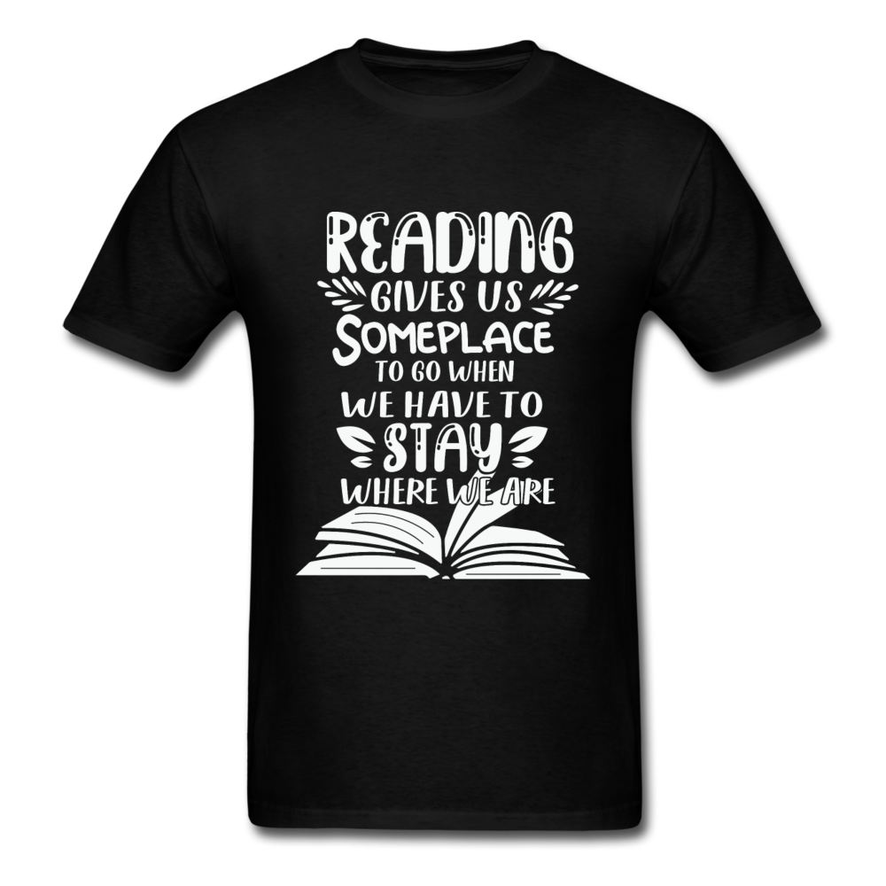 Unisex Classic Reading Gives Us Someplace to Go T-Shirt - black