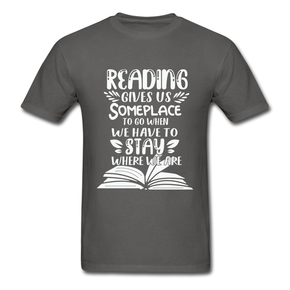 Unisex Classic Reading Gives Us Someplace to Go T-Shirt - charcoal