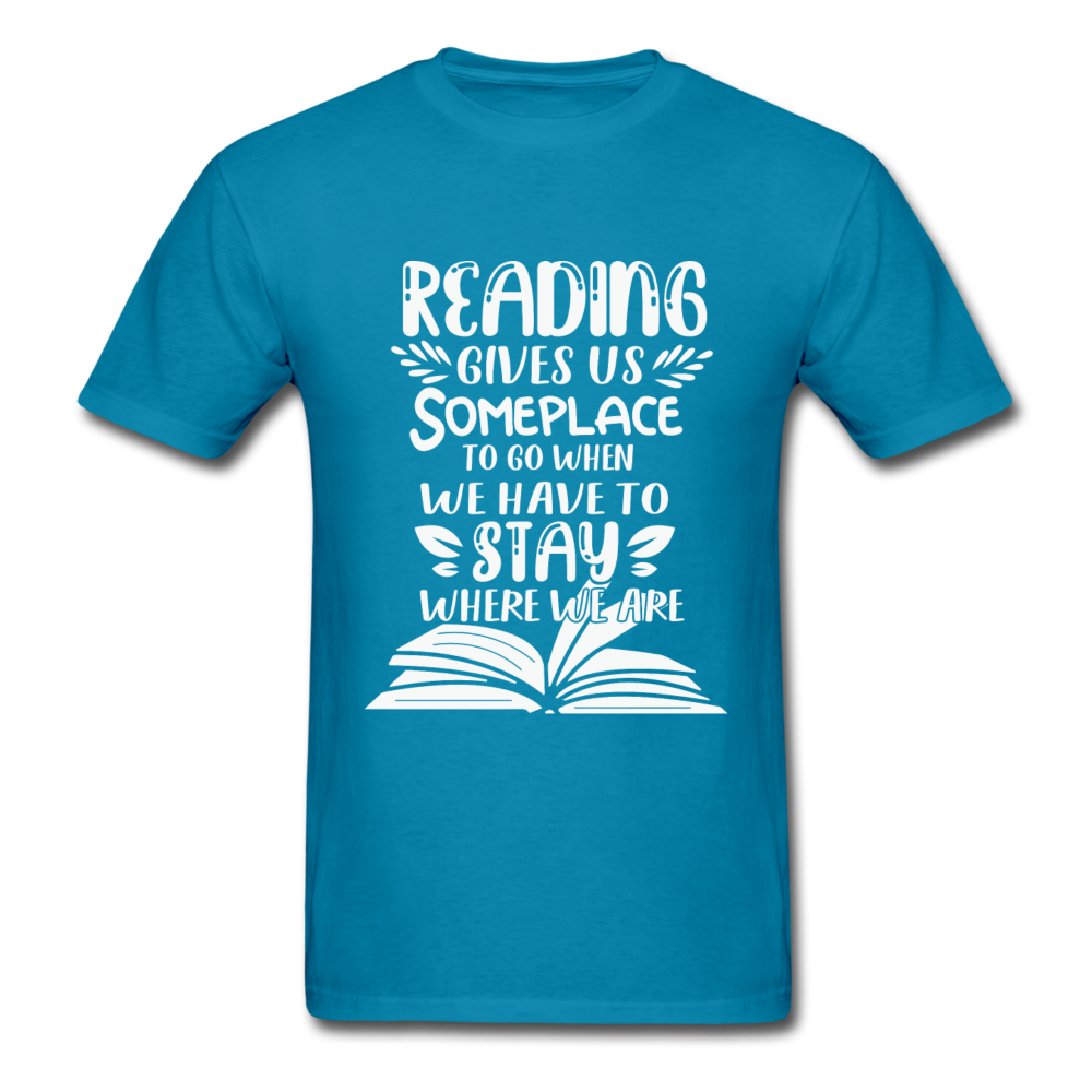 Unisex Classic Reading Gives Us Someplace to Go T-Shirt - turquoise