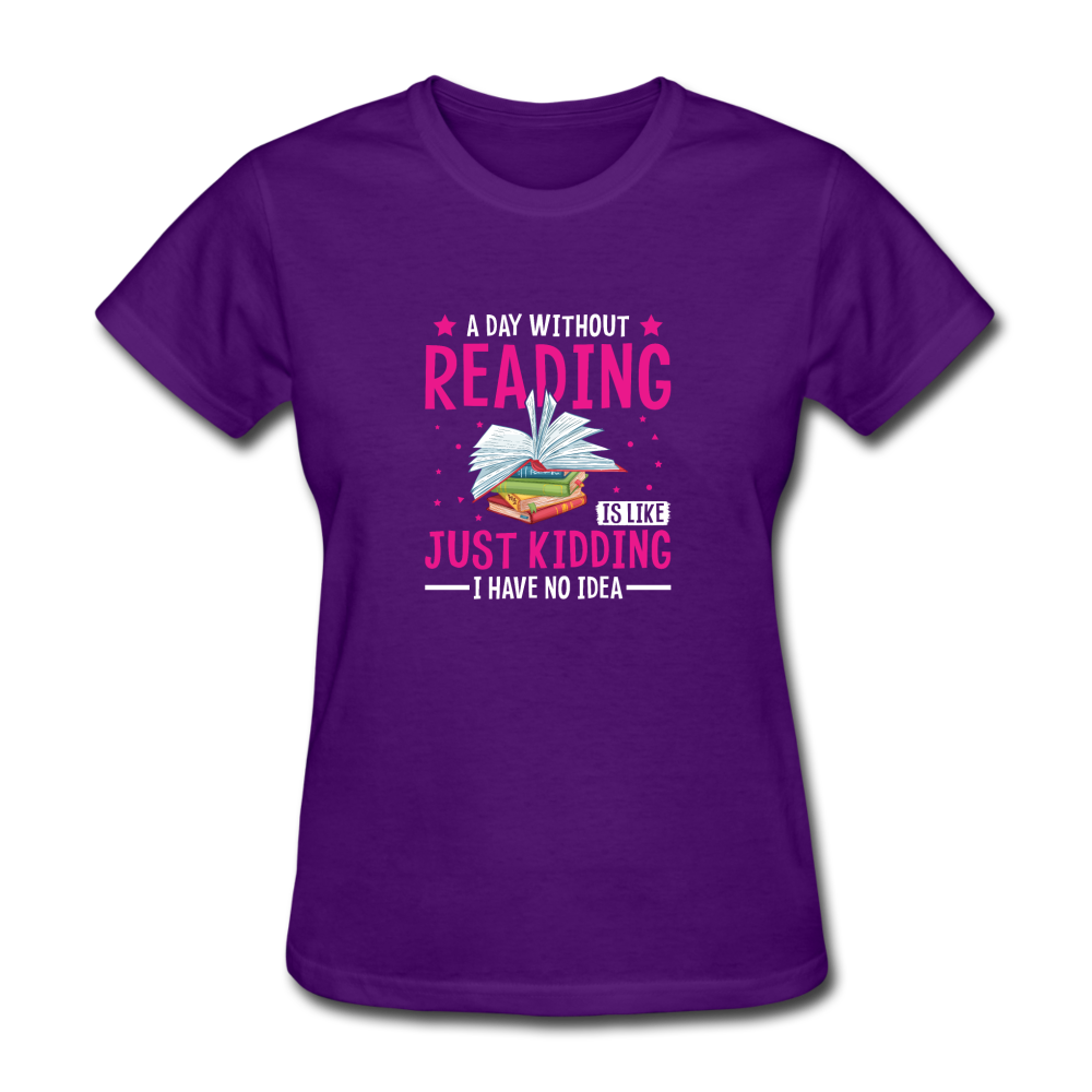 Women's A Day Without Reading T-Shirt - purple